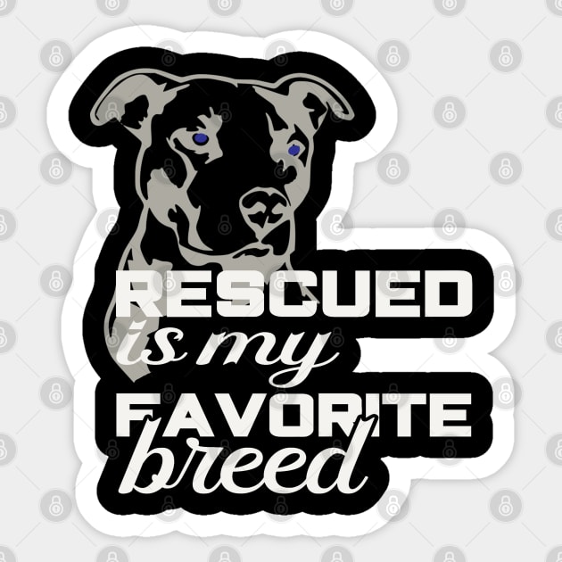 Rescued is my favorite breed Sticker by Sniffist Gang